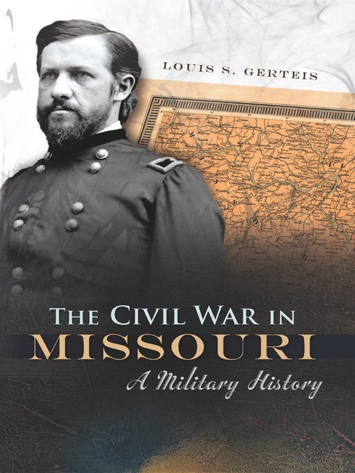 Title details for The Civil War in Missouri by Louis S. Gerteis - Available